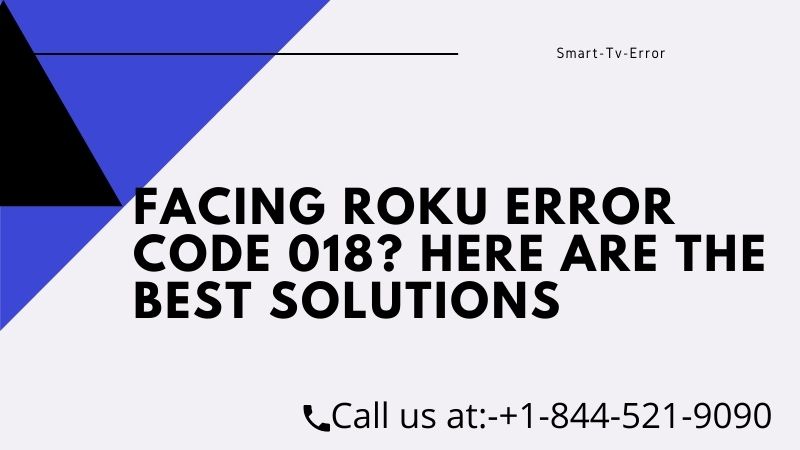 Best Solution to Fix Roku Error Code 018 | +1-844-521-9090